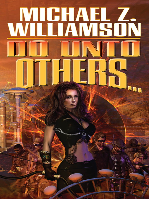 Title details for Do Unto Others by Michael Z. Williamson - Available